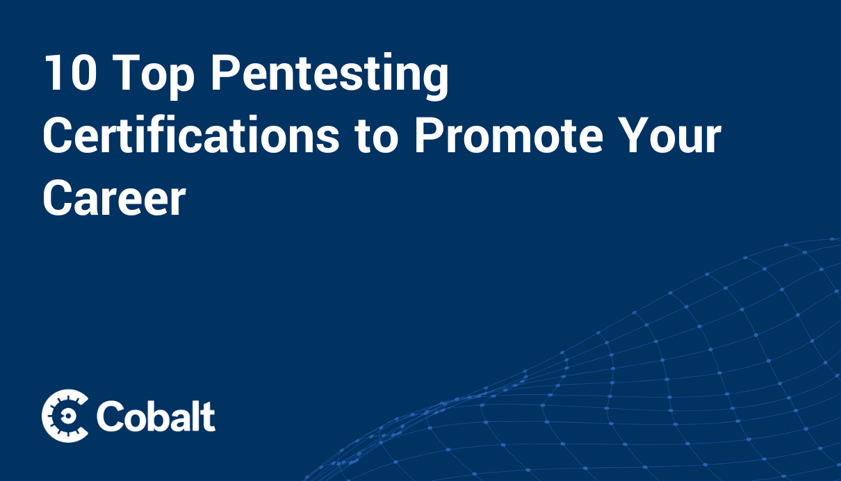 Cover image: 10 Top Pentesting Certifications to Promote Your Career 