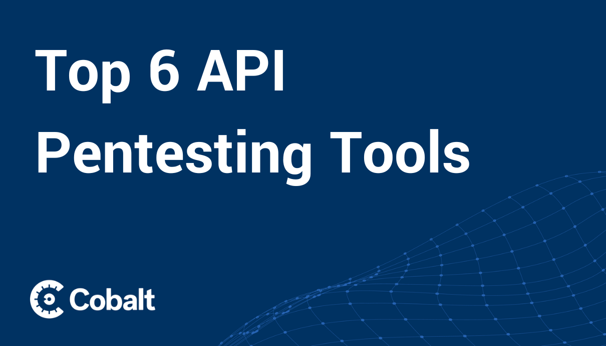 Cover Image: Top 6 API Pentesting Tools 