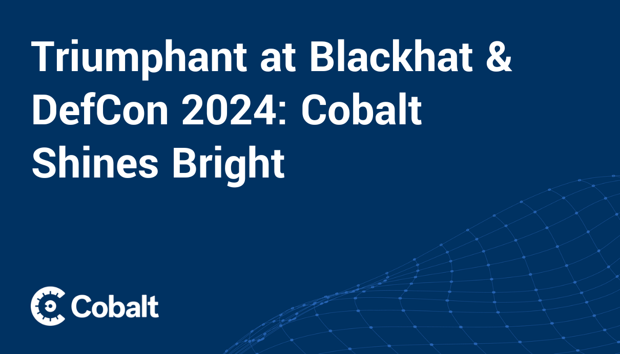 Triumphant at Blackhat & DefCon 2024 Cobalt Shines Bright